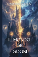 Il Mondo Dei Sogni (Italian Edition) B0GQLS8CTL Book Cover