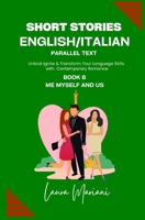 Short Stories in English/Italian - Parallel Text: Unlock Ignite & Transform Your Language Skills with Contemporary Romance 191550161X Book Cover