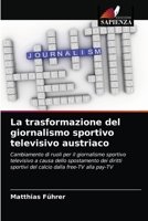 La trasformazione del giornalismo sportivo televisivo austriaco 6203405418 Book Cover