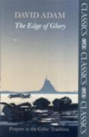 The Edge of Glory, Prayers in the Celtic Tradition 0819214183 Book Cover