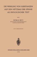 Die Wirkung Von Substanzen Auf Den Netzbau Der Spinne ALS Biologischer Test 3662239043 Book Cover