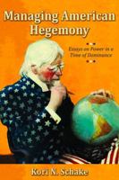 Managing American Hegemony: Essays on Power in a Time of Dominance 0817949011 Book Cover