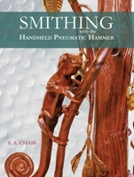 Smithing with the Handheld Pneumatic Hammer 1879535300 Book Cover