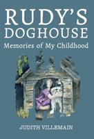 Rudy's Doghouse: Memories of My Childhood B07W4ML1VM Book Cover