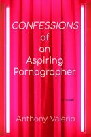 Confessions of an Aspiring Pornographer 1962199029 Book Cover