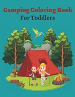 Camping Coloring Book For Toddlers: Happy Camping Coloring Book For Kids 4-8 B09CKPFWJF Book Cover
