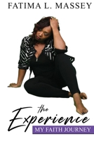 The Experience : My Faith Journey 1953638023 Book Cover