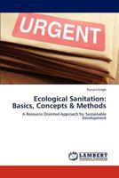Ecological Sanitation: Basics, Concepts & Methods: A Resource Oriented Approach for Sustainable Development 3659216224 Book Cover