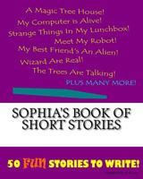 Sophia's Book of Short Stories 1522853014 Book Cover