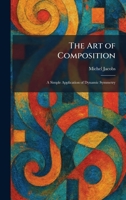 The Art of Composition: A Simple Application of Dynamic Symmetry 1025281837 Book Cover