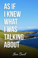 As If I Knew What I Was Talking About: A Spiritual Handbook to Attaining Happiness B0BQ9R2CC5 Book Cover