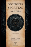 Sociedades secretas de todas las épocas y países: Volumen I (Spanish Edition) B0FFB5YJHY Book Cover