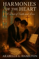 Harmonies of the Heart: A Duet of Faith and Love B0H5X6WKLV Book Cover