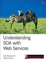 Understanding SOA with Web Services (Independent Technology Guides) 0321180860 Book Cover