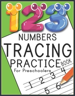 123 Numbers Tracing Practice Book For Preschoolers: A Fun book to Practice Numbers Tracing for Kids Ages 3-6 B0892DCKH3 Book Cover