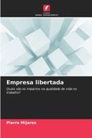 Empresa libertada: Quais são os impactos na qualidade de vida no trabalho? 6205937719 Book Cover