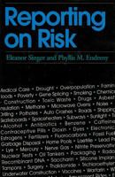 Reporting on Risk: How the Mass Media Portray Accidents, Diseases, Disasters, and Other Hazards 0871548011 Book Cover