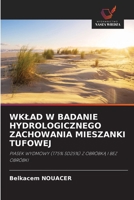 Wklad W Badanie Hydrologicznego Zachowania Mieszanki Tufowej (Polish Edition) 620950714X Book Cover
