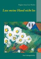 Lass meine Hand nicht los: Roman 3743143070 Book Cover