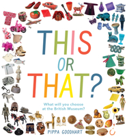 This or That? What Will You Choose at the British Museum? 1536212237 Book Cover