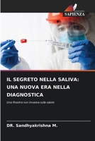 Il Segreto Nella Saliva: Una Nuova Era Nella Diagnostica (Italian Edition) 6200744041 Book Cover