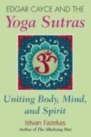Edgar Cayce and the Yoga Sutras: Uniting Body Mind and Spirit 0876045301 Book Cover