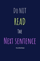 Do Not Read the Next Sentence: College-Ruled Composition Notebook – Blank Lined Funny Superhero Gift Journal/Diary for School 1694611647 Book Cover