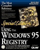 Using the Windows 95 Registry: Special Edition (Special Edition Using) 0789707853 Book Cover