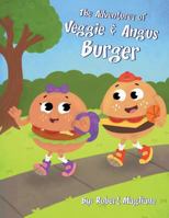 The Adventures of Veggie & Angus Burger 0999150715 Book Cover
