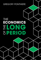 The Economics of the Long Period 1009169742 Book Cover