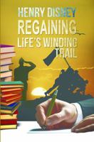 Regaining Life's Winding Trail 1786127970 Book Cover