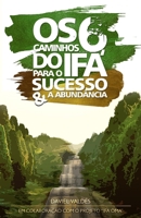 Os 6 caminhos do If� para o sucesso e a abund�ncia B08RB6LDGK Book Cover