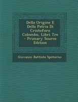 Della Origine E Della Patria Di Cristoforo Colombo, Libri Tre 1145094465 Book Cover