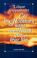 Car les hommes sont meilleurs que leur vie 222605149X Book Cover