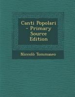 Canti Popolari - Primary Source Edition 1145603521 Book Cover