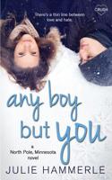 Any Boy But You 1542693977 Book Cover