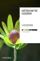 Australian Tax Casebook: Fourteenth Edition 0190309822 Book Cover