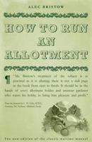 How to Run an Allotment 190563692X Book Cover