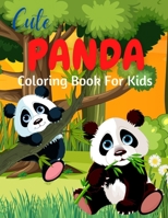 Cute Panda Coloring Book For Kids: Stress Relief & Relaxation for Kids - Cute & Beautiful Bear - Positive Animal - Perfect Birthday Present for Boy and Girl B096LPS9LV Book Cover