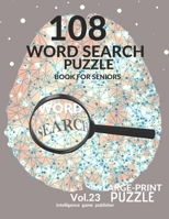 108 Word Search Puzzle Book For Seniors Vol.23: 08 Large-Print Puzzles Exercise and Challenge Your Brain,Brain Games for Adults & Seniors B08LJRZ22D Book Cover