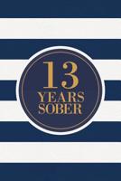 13 Years Sober: Lined Journal / Notebook / Diary - 13th Year of Sobriety - Fun Practical Alternative to a Card - Sobriety Gifts For Men And Women Who Are 13 yr Sober - Navy Stripes Design 1076514758 Book Cover