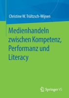 Medienhandeln Zwischen Kompetenz, Performanz und Literacy 3658295333 Book Cover