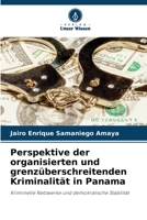 Perspektive der organisierten und grenzüberschreitenden Kriminalität in Panama (German Edition) 6206914798 Book Cover