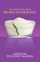 The Hidden Truth about Broken Sugar Bowls 1490789804 Book Cover