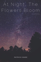 At Night, The Flowers Bloom 1717375286 Book Cover