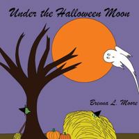 Under the Halloween Moon 1432791842 Book Cover