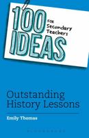 100 Idea Secondary Teacher Outstand Hist 1472940954 Book Cover