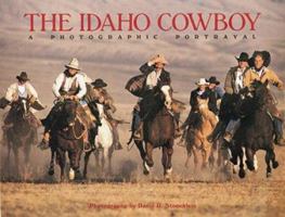 The Idaho Cowboy: A Photographic Portrayal 0922029024 Book Cover