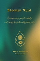 Bloomin' Wild: An Empowering Guide to Puberty and Coming of Age for Unstoppable Girls B0H21YJYWJ Book Cover