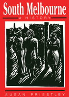 South Melbourne: A History 0522846645 Book Cover
